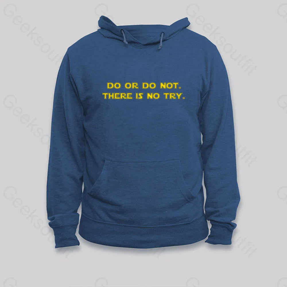Stylish Ease Do or do not. There is no try Hoodie