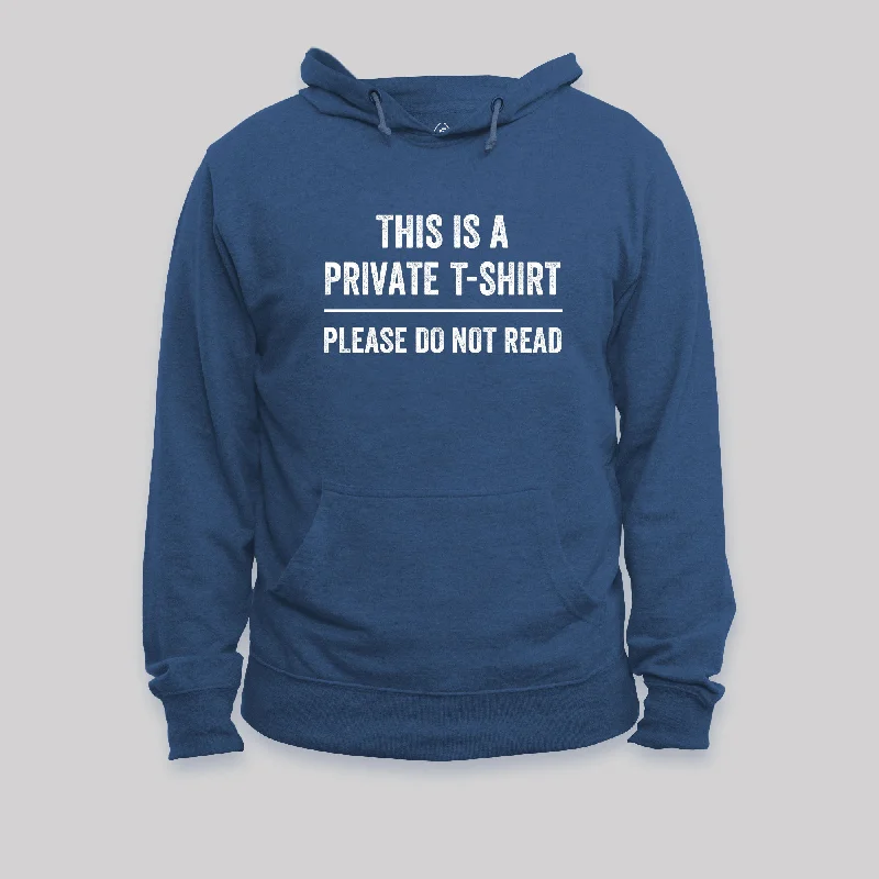 End Of The Year This Is A Private Please Do Not Read Hoodie