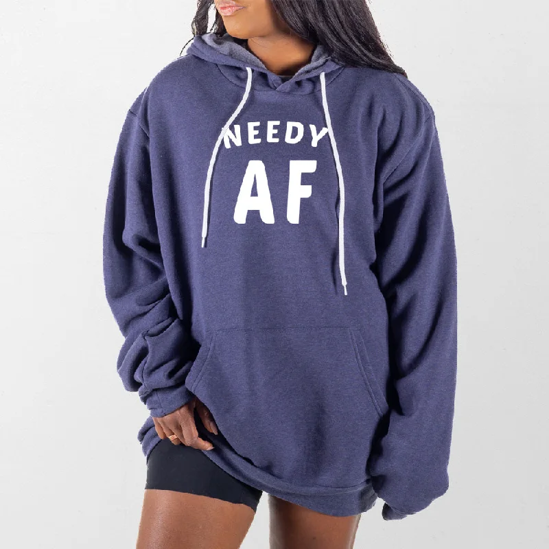 Fresh And Capable Needy AF Giant Hoodie