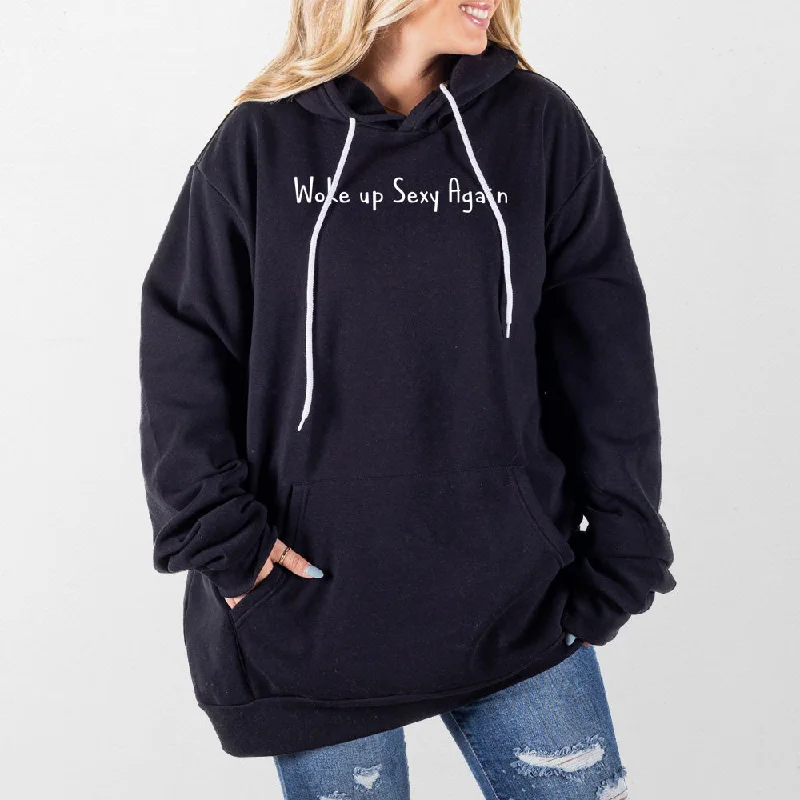 New Products Woke Up Sexy Again Giant Hoodie